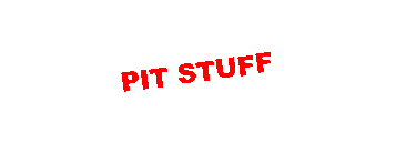 Text Box: PIT STUFF